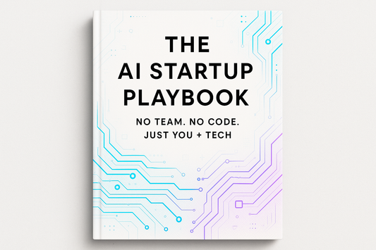 The AI Startup Playbook: No Team. No Code. Just You + Tech - Ashlnx